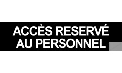 autocollant ACCES RESERVE AU PERSONNEL NOIR