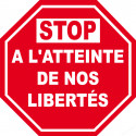 Sticker / autocollant : STOP A L'ATTEINTE DE NOS LIBERTÉS - 20cm