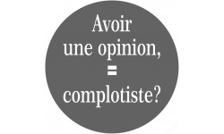 avoir une opinion, complotiste