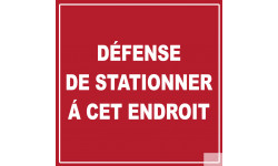 défense de stationner à cet endroit