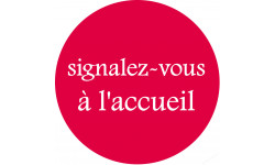 Sticker autocollant signalez-vous à l'accueil