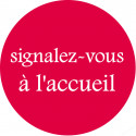 Sticker autocollant signalez-vous à l'accueil