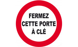 FERMEZ CETTE PORTE  À CLÉ