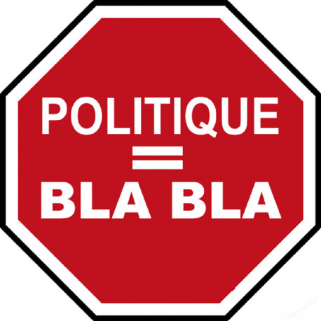 sticker / autocollant POLITIQUE EGAL BLA BLA