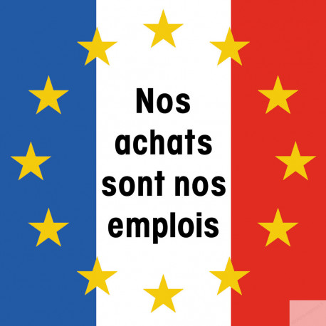 sticker autocollant Nos achats sont nos emplois