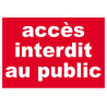 Accès interdit au public (29.7x21cm) - Sticker/autocollant