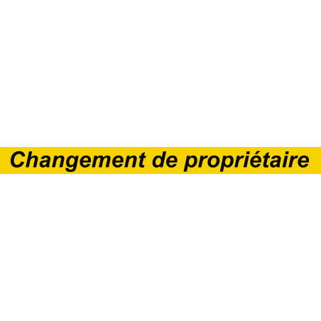 Changement de propriétaire (120x10cm) - Sticker/autocollant