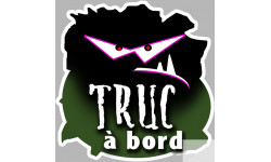 sticker "Truc à bord"