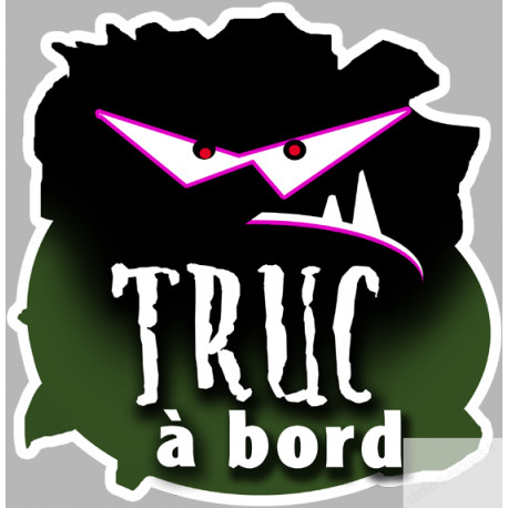 sticker "Truc à bord"