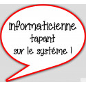 autocollant informaticienne tapant sur le systeme